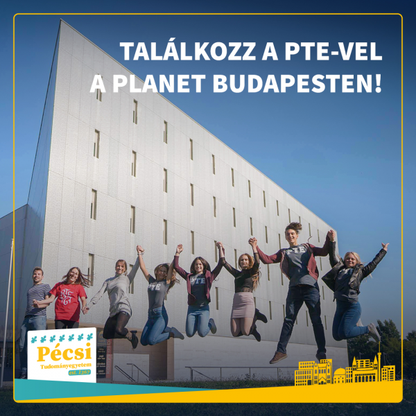 A Pécsi Tudományegyetem is ott lesz a Planet Budapesten!